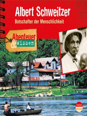 cover image of Albert Schweitzer: Botschafter der Menschlichkeit
